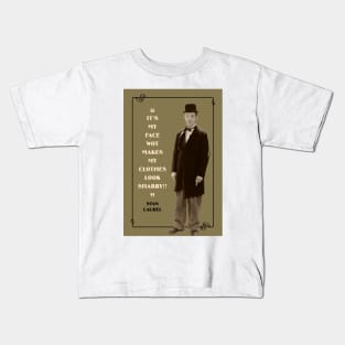 Laurel & Hardy Quotes: “It’s My Face Wot Makes My Clothes Look Shabby!” Kids T-Shirt